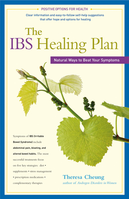 The Ibs Healing Plan: Natural Ways to Beat Your Symptoms - Theresa Cheung