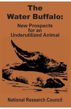 The Water Buffalo: New Prospects for an Underutilized Animal