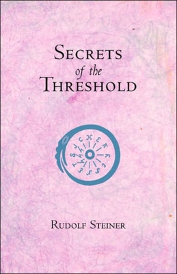 Secrets of the Threshold: (Cw 147) - Rudolf Steiner