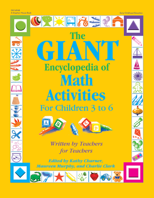 The Giant Encyclopedia of Math Activities for Children 3 to 6 - Kathy Charner
