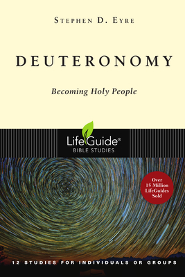 Deuteronomy: Becoming Holy People - Stephen D. Eyre