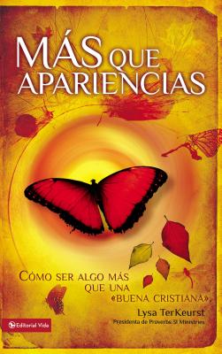 Coperta cărții 'Más Que Apariencias: Cómo Ser Algo Más Que Una 'Buena Cristiana' - Lysa Terkeurst'