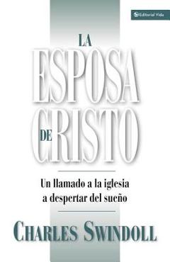 Coperta cărții 'La Esposa de Cristo: Un Llamado a la Iglesia a Despertar del Sueño - Charles R. Swindoll'