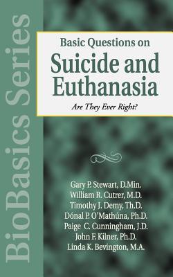 Basic Questions on Suicide and Euthanasia - Gary P. Stewart