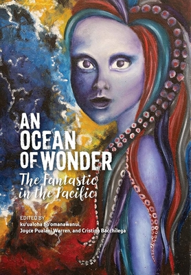 An Ocean of Wonder: The Fantastic in the Pacific - Ho'omanawanui