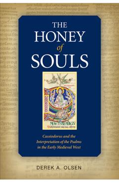 Coperta cărții 'Honey of Souls: Cassiodorus and the Interpretation of the Psalms - Derek A. Olsen'