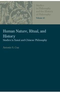 Coperta cărții 'Human Nature, Ritual, and History: Studies in Xunzi and Chinese Philosophy - Anthony S. Cua'