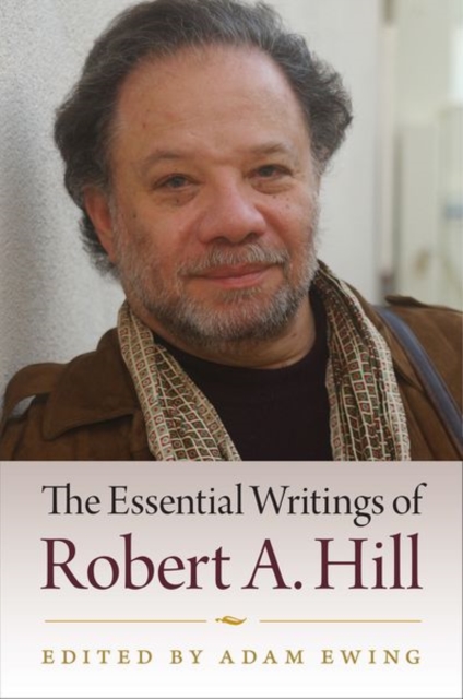 The Essential Writings of Robert A. Hill - Adam Ewing