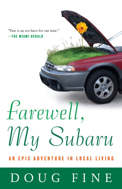 Farewell, My Subaru: An Epic Adventure in Local Living - Doug Fine