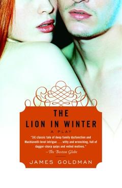 Coperta cărții 'The Lion in Winter: A Play - James Goldman'