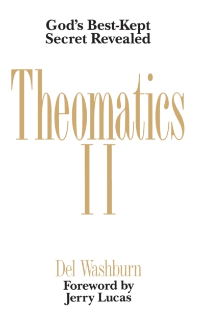 Theomatics II: God's Best-Kept Secret Revealed - Del Washburn