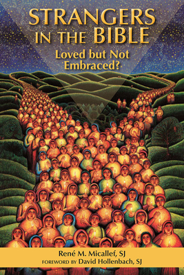Strangers in the Bible: Loved But Not Embraced - René Micallef