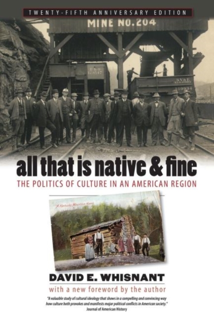 All That Is Native and Fine: The Politics of Culture in an American Region - David E. Whisnant