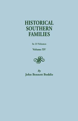 Historical Southern Families. in 23 Volumes. Volume XV - John Bennett Boddie