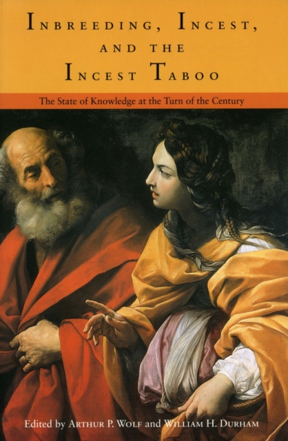 Imbreeding, Incest, and the Incest Taboo: The State of Knowledge at the Turn of the Century - Arthur P. Wolf