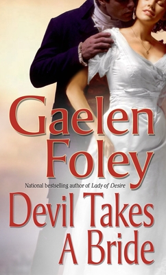 Devil Takes a Bride - Gaelen Foley