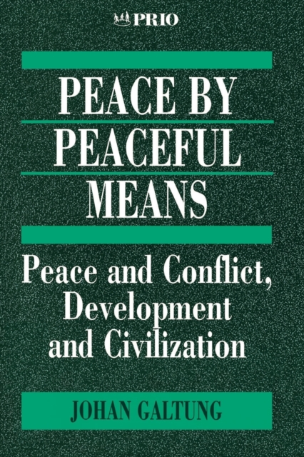 Peace by Peaceful Means: Peace and Conflict, Development and Civilization - Johan Galtung