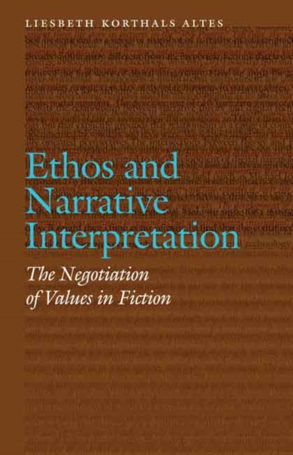 Ethos and Narrative Interpretation: The Negotiation of Values in Fiction - Liesbeth Korthals Altes