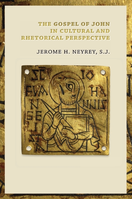 Gospel of John in Cultural and Rhetorical Perspective - Jerome H. Neyrey