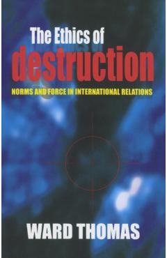 Coperta cărții 'The Ethics of Destruction - Ward Thomas'