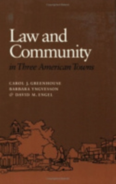 Law and Community in Three American Towns - Carol J. Greenhouse