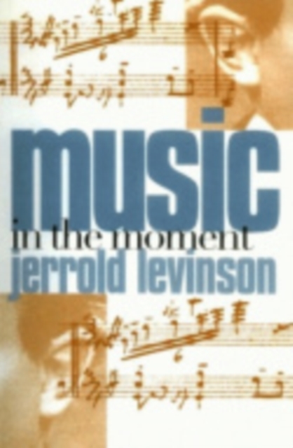 Music in the Moment - Jerrold Levinson