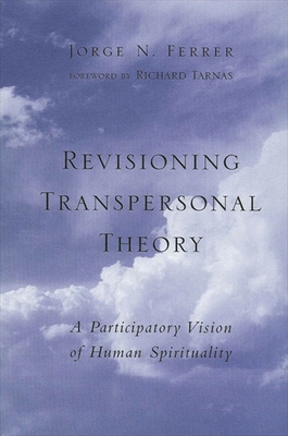 Coperta cărții 'Revisioning Transpersonal Theory: A Participatory Vision of Human Spirituality - Jorge N. Ferrer'