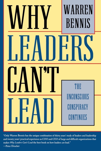 Why Leaders Can't Lead: The Unconscious Conspiracy Continues - Warren Bennis