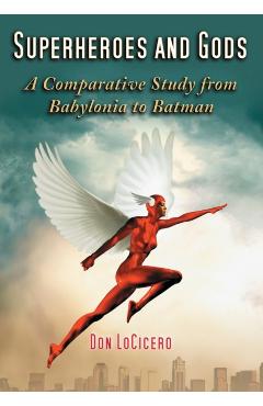 Poza produsului Superheroes and Gods: A Comparative Study from Babylonia to Batman - Don Locicero