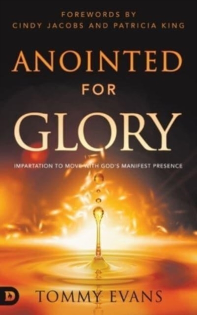 Anointed for Glory: Impartation to Move with God's Manifest Presence - Tommy Evans