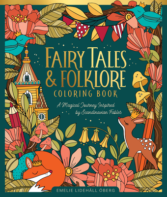 Coperta cărții 'Fairy Tales & Folklore Coloring Book: A Magical Journey Inspired by Scandinavian Fables - Emelie Lidehäll Öberg'