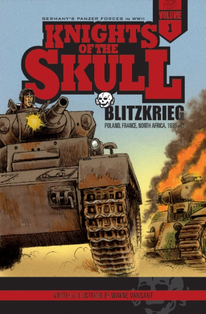 Knights of the Skull, Vol. 1: Germany's Panzer Forces in Wwii, Blitzkrieg: Poland, France, North Africa, 1939-41 - Wayne Vansant