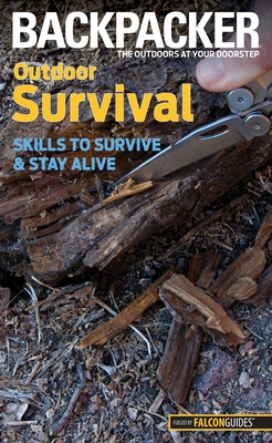 Outdoor Survival: Skills to Survive and Stay Alive - Molly Absolon