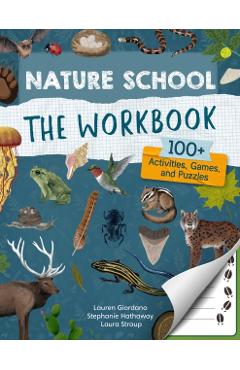 Nature School: The Workbook: 100+ Activities, Games, and Puzzles - Lauren Giordano