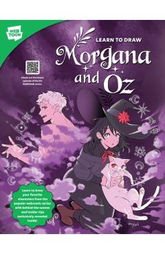 Poza produsului Learn to Draw Morgana and Oz: Learn to Draw Your Favorite Characters from the Popular Webcomic Series with Behind-The-Scenes and Insider Tips Exclus - Miyuli