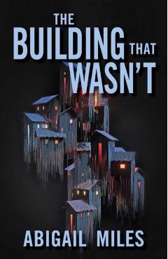 Coperta cărții 'The Building That Wasn't - Abigail Miles'