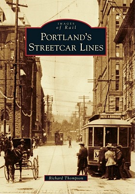 Coperta cărții 'Portland's Streetcar Lines - Richard Thompson'