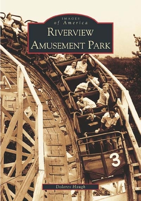 Coperta cărții 'Riverview Amusement Park - Dolores Haugh'