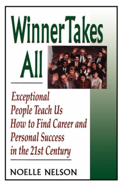 Winner Takes All: The Eight Keys to Developing a Winner's Attitude - Noelle C. Nelson