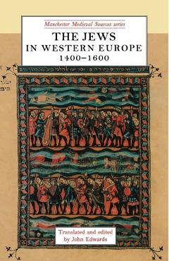 Coperta cărții 'The Jews in Western Europe, 1400-1600 - John Edwards'