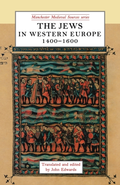 The Jews in Western Europe, 1400-1600 - John Edwards