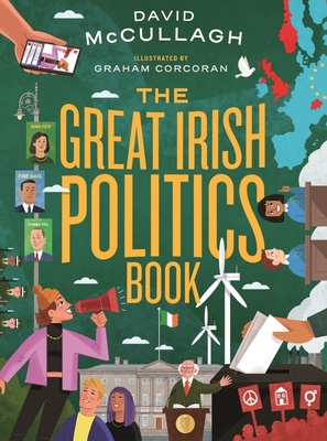 The Great Irish Politics Book - David Mccullagh