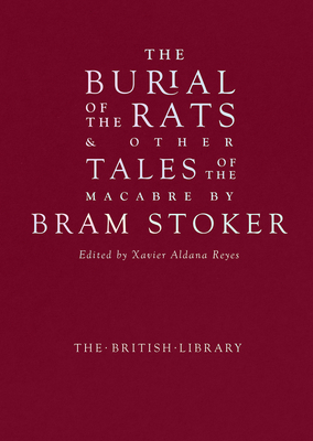 The Burial of the Rats: And Other Tales of the Macabre by Bram Stoker - Bram Stoker