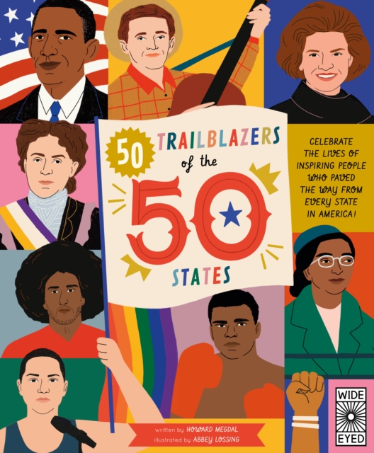 50 Trailblazers of the 50 States: Celebrate the Lives of Inspiring People Who Paved the Way from Every State in America! - Howard Megdal