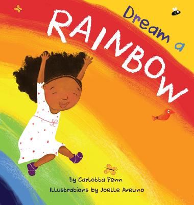 Dream A Rainbow - Carlotta Penn