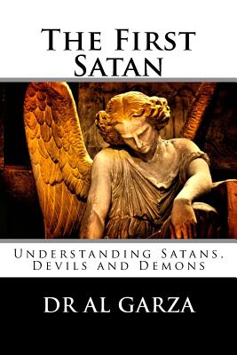 The First Satan: Understanding Satan, Devils and Demons - Sefer Press