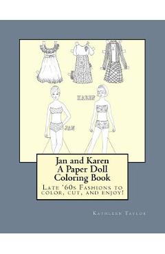 Poza produsului Jan and Karen, A Paper Doll Coloring Book: Late 60's Fashions to Color, Cut, and Enjoy - Kathleen M. Taylor
