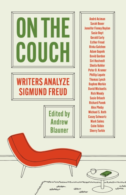 On the Couch: Writers Analyze Sigmund Freud - Andrew Blauner