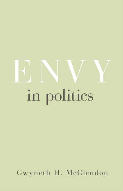 Envy in Politics - Gwyneth H. Mcclendon