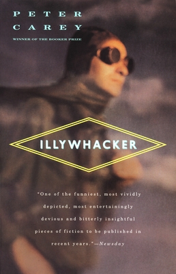 Coperta cărții 'Illywhacker - Peter Carey'